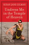 Undress me in the Temple of Heaven : a memoir cover image