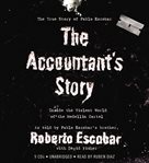 The accountant's story : inside the violent world of the Medellín cartel cover image