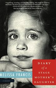 Diary of a Stage Mother's Daughter : A Memoir cover image