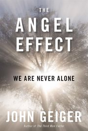 The Angel Effect : The Powerful Force That Ensures We Are Never Alone cover image