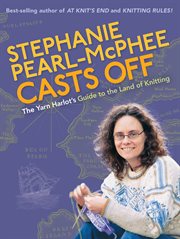 Stephanie Pearl-McPhee Casts Off : McPhee Casts Off cover image