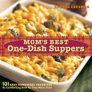 Mom's best one-dish suppers : 101 easy homemade favorites as comforting now as they were then cover image