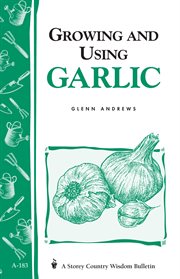 Growing and using garlic cover image