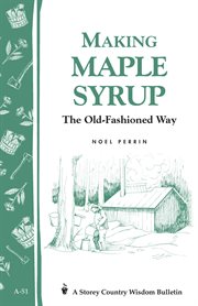 Making maple syrup : the old-fashioned way cover image