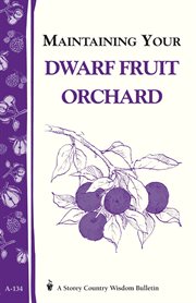 Maintaining your dwarf fruit orchard cover image