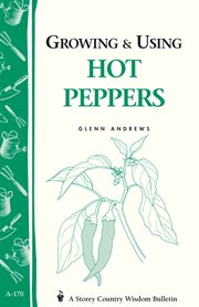 Growing and using hot peppers cover image