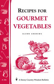 Recipes for gourmet vegetables cover image