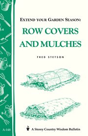 Extend your garden season : row covers and mulches cover image