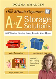 The One-Minute Organizer A to Z Storage Solutions : Minute Organizer A to Z Storage Solutions cover image
