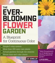 The ever-blooming flower garden : a blueprint for continuous color cover image