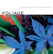 Foliage : astonishing color and texture beyond flowers cover image