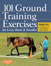 101 ground training exercises for every horse & handler cover image