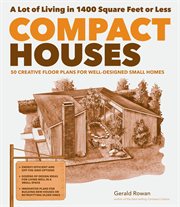 Compact houses : 50 creative floor plans for efficient, well-designed small homes cover image