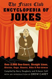 Friars Club Encyclopedia of Jokes : Over 2,000 One-Liners, Straight Lines, Stories, Gags, Roasts, Ribs, and Put-Downs cover image