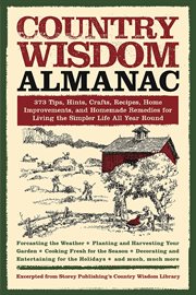 Country Wisdom Almanac : 373 Tips, Crafts, Home Improvements, Recipes, and Homemade Remedies cover image