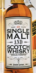 Single Malt and Scotch Whisky : A Guide to Hundreds of Brands and Varieties cover image