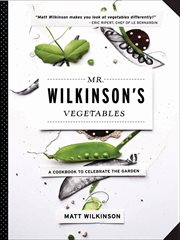 Mr. Wilkinson's Vegetables : A Cookbook to Celebrate the Garden cover image