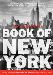 New York Times Book of New York : Stories of the People, the Streets, and the Life of the City Past and Present cover image