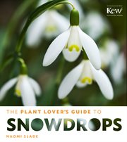The plant lover's guide to snowdrops cover image