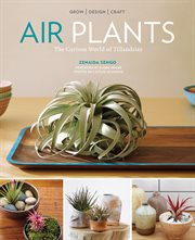 Air Plants : The Curious World of Tillandsias cover image