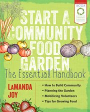 Start a community food garden : the essential handbook cover image