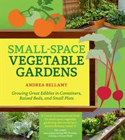 Small-Space Vegetable Gardens : Space Vegetable Gardens cover image