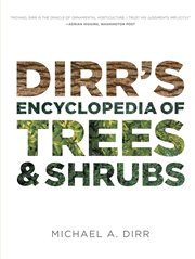 Dirr's encyclopedia of trees and shrubs cover image
