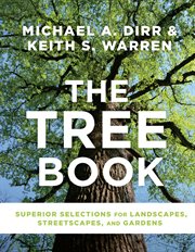 The tree book : superior selections for landscapes, streetscapes, and gardens cover image