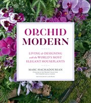 Orchid Modern : Living and Designing with the World's Most Elegant Houseplants cover image
