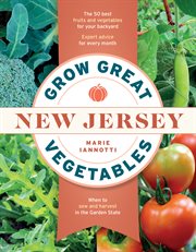Grow Great Vegetables in New Jersey cover image