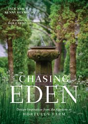 Chasing Eden : design inspiration from the gardens at Hortulus Farm cover image