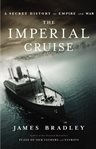 The Imperial Cruise : A Secret History of Empire and War cover image