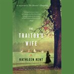 The Traitor's Wife : A Novel cover image