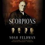 Scorpions : The Battles and Triumphs of FDR's Great Supreme Court Justices cover image