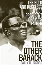 The Other Barack : The Bold and Reckless Life of President Obama's Father cover image
