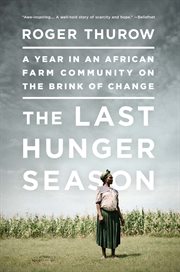 The Last Hunger Season : A Year in an African Farm Community on the Brink of Change cover image