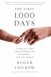 The First 1,000 Days : A Crucial Time for Mothers and Children - And the World cover image