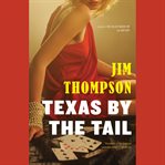 Texas by the Tail : Mulholland Classic cover image