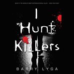 I Hunt Killers : I Hunt Killers cover image