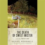 The Death of Sweet Mister : A Novel cover image