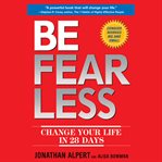 Be Fearless : Change Your Life in 28 Days cover image