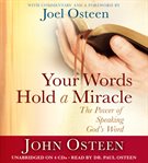 Your Words Hold a Miracle : The Power of Speaking God's Word cover image