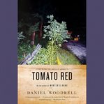 Tomato Red : A Novel cover image