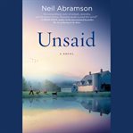 Unsaid : A Novel cover image