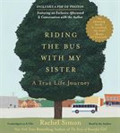 Riding the Bus With My Sister : A True Life Journey cover image