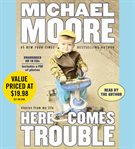 Here Comes Trouble : Stories from My Life cover image