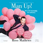 Man Up! : Tales of My Delusional Self-Confidence cover image