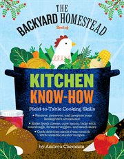 The backyard homestead guide to kitchen know-how cover image