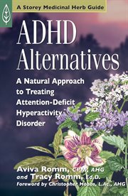 ADHD alternatives : a natural approach to treating attention-deficit hyperactivity disorder cover image