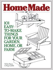 Homemade : 101 easy-to-make things for your garden, home, or farm cover image